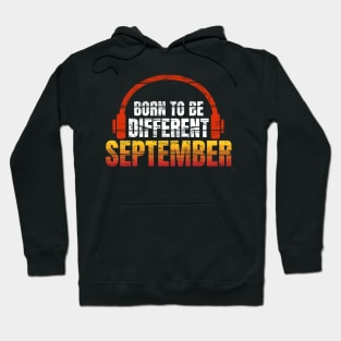 Music lovers birthday gifts - September born to be different Hoodie